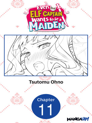 cover image of Even the Elf Captain Wants to be a Maiden, Chapter 11
